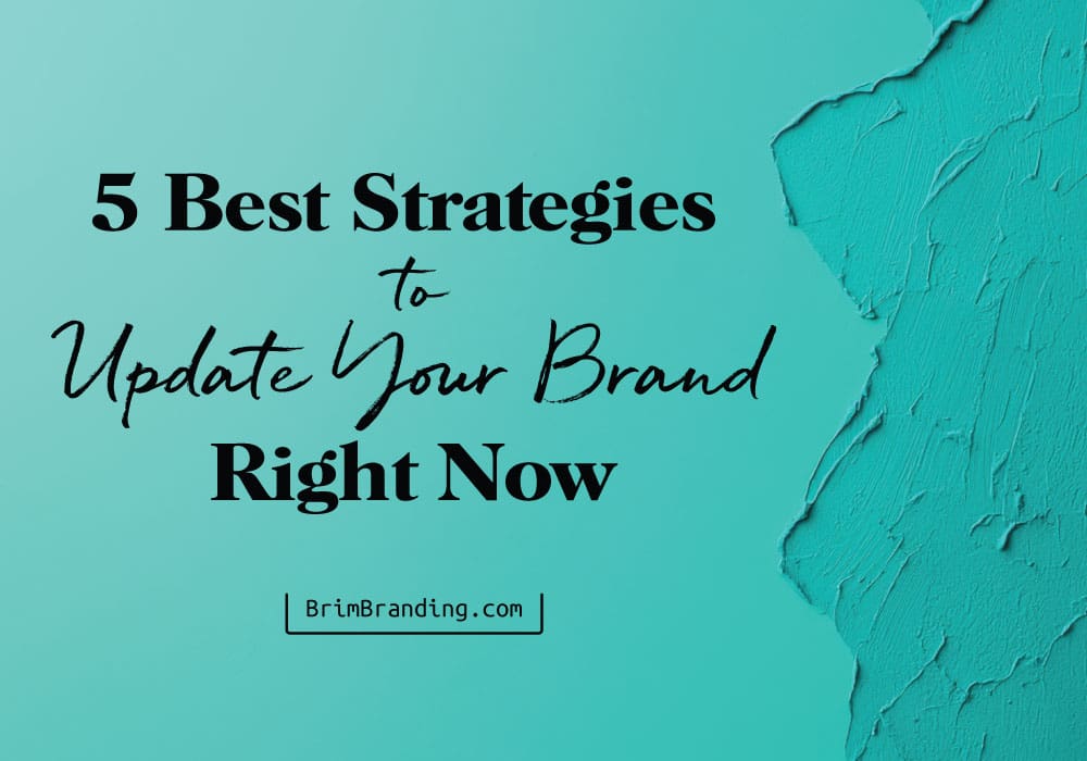 Teal background of peeled and fresh paint with an overlay of the blog title: 5 Best Strategies to Update Your Brand Right Now